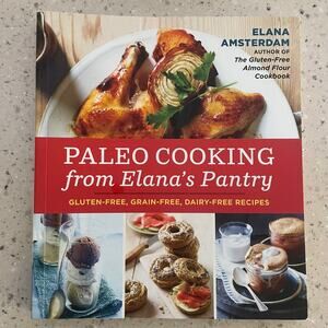 Paleo Cooking from Elana's Pantry Book Gluten Grain Dairy Free